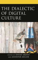 The Dialectic of Digital Culture 149858988X Book Cover