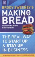 Making Bread: The Real Way to Start Up & Stay Up in Business 1905483430 Book Cover