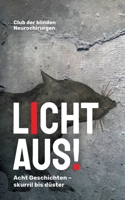 Licht Aus!: acht Geschichten - skurril bis düster 3751969950 Book Cover