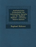 Ausf�hrliche Grammatik Der Lateinischen Sprache. B0BP2T7PND Book Cover