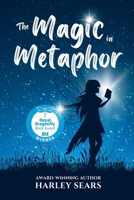 The Magic In Metaphor: Empowering Children Through Healing Stories B0C5PG8YGF Book Cover