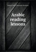 Arabic Reading Lessons: Consisting of Extracts From the Koran, and Other Sources, Grammatically Analysed and Translated; With the Elements of Arabic Grammar 9354218733 Book Cover