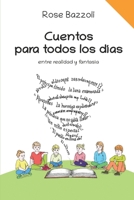 Cuentos para todos los días: entre realidad y fantasía B09MYXXFZZ Book Cover