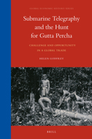 Submarine Telegraphy and the Hunt for Gutta Percha 9004344330 Book Cover