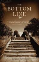 The Bottom Line: A Practical Everyday Message for Living Beyond the Life You've Always Dreamed of 1602471134 Book Cover