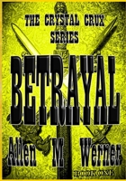 The Crystal Crux Series: Betrayal 1535347090 Book Cover