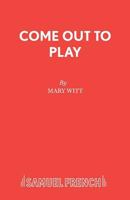 Come Out To Play 0573033609 Book Cover