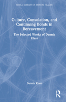 Culture, Consolation, and Continuing Bonds in Bereavement 1032153040 Book Cover