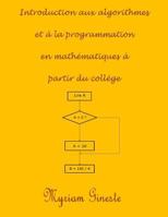Introduction Aux Algorithmes Et � La Programmation En Math�matiques � Partir Du Coll�ge 1516938534 Book Cover