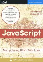 JavaScript: Manipulating HTML With Ease (OWL JavaScript Series) 1981105069 Book Cover