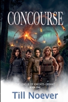 Concourse (The League of Knights-Errant) B0FMXG92TG Book Cover