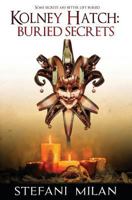 Kolney Hatch: Buried Secrets 1540425150 Book Cover