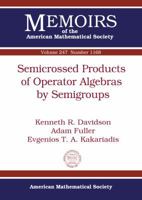 Semicrossed Products of Operator Algebras by Semigroups 147042309X Book Cover