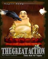 The Great Action: Comic Book for Yuppies 1542385083 Book Cover