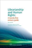 Librarianship and Human Rights: A twenty-first century guide 1843341468 Book Cover