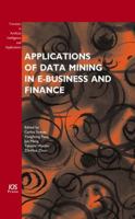 Applications of Data Mining in E-Business and Finance 1586038907 Book Cover