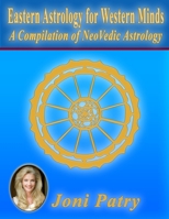 Eastern Astrology for Western Minds: A Compilation of Neovedic Astrology 1500831484 Book Cover