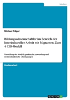 Bildungswissenschaftler im Bereich der Interkulturellen Arbeit mit Migranten. Zum 4 CID-Modell 3640163893 Book Cover