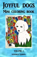 Joyful Dogs Mini Coloring Book: Volume I 1539892999 Book Cover