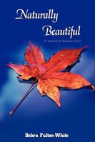 Naturally Beautiful: An Inspirational Romance Novel 144010445X Book Cover