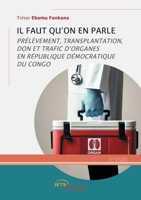 Il faut qu'on en parle: Prélèvement, transplantation, don et trafic d’organes en République démocratique du Congo (French Edition) 238580025X Book Cover