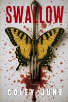 Swallow: A Gripping Psychological Thriller Dark Romance (The Butterfly Collector) B0FCCWD5PV Book Cover