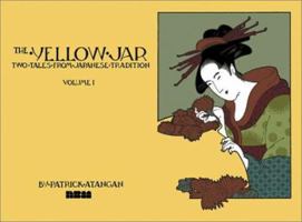 The Yellow Jar: Two Tales from Japanese Tradition (Songs of Our Ancestors;) 1561633313 Book Cover