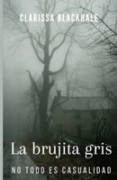 La Brujita Gris: No todo es casualidad B098H61XXV Book Cover