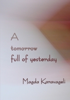 A tomorrow full of yesterday 1291348565 Book Cover