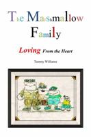 The Marshmallow Family: Loving from the Heart 1312101431 Book Cover