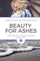 Beauty For Ashes 1539031209 Book Cover