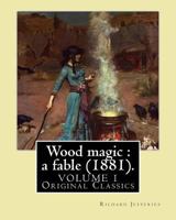 Wood Magic: A Fable, Volume 1 1547290951 Book Cover