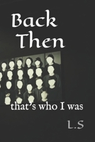 Back Then: that’s who I was B0H239SFYY Book Cover