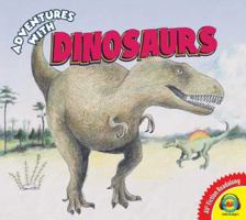 Adventures With... Dinosaurs 1489662146 Book Cover