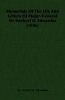 Memorials of the Life and Letters of Major-General Sir Herbert B. Edwardes (1886) 1443724211 Book Cover