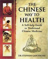 The Chinese Way to Health: A Self-Help Guide to Traditional Chinese Medicine 0804831203 Book Cover