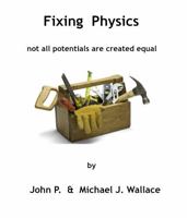 Fixing Physics: Not All Potentials Are Created Equal 0998671363 Book Cover