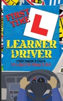First Time Learner Driver: A Pocket Handbook of Essential Tips and Advice for Learning to Drive B0DPQP88YJ Book Cover