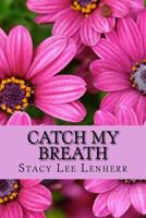 Catch My Breath 1537018027 Book Cover