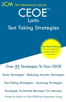 CEOE Latin - Test Taking Strategies: CEOE 123 Exam - Free Online Tutoring - New 2020 Edition - The latest strategies to pass your exam. 1647686210 Book Cover