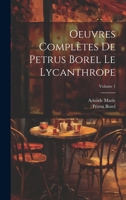 Oeuvres Completes de Petrus Borel Le Lycanthrope Volume 1 1021233072 Book Cover