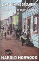 A Walk in the Dreamtime: Growing Up in Old St. Johns 1895387833 Book Cover