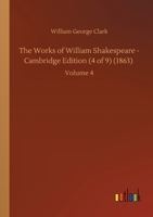 The Works of William Shakespeare - Cambridge Edition (4 of 9) (1863): Volume 4 3752431040 Book Cover