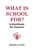 What Is School For?: A Manifesto for Parents B0DP361T68 Book Cover