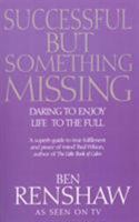 SUCCESSFUL BUT SOMETHING MISSING: A GUIDE TO ENJOYING LIFE TO THE FULL 071267053X Book Cover