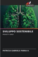 SVILUPPO SOSTENIBILE: PROGETTI VERDI (Italian Edition) 6208652650 Book Cover