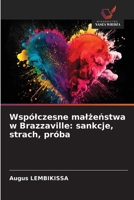 Wspólczesne malzenstwa w Brazzaville: sankcje, strach, próba (Polish Edition) 6630155661 Book Cover