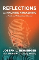 Reflections on Machine Awakening: A Poetic and Philosophical Discourse (Signal and Soul) B0FY5MGF6H Book Cover