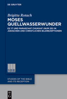 Moses Quellwunder: Ex 17 und Num 20 in jüdischen und christlichen Bildrezeptionen (Issn, 18) 3110746999 Book Cover