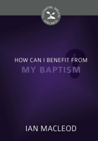 How Can I Benefit from My Baptism? 1601786441 Book Cover